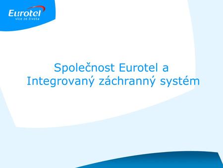 Společnost Eurotel a Integrovaný záchranný systém.