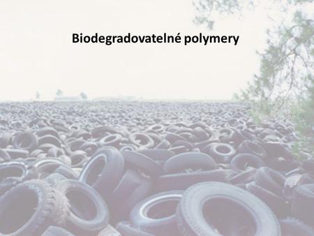 Biodegradovatelné polymery