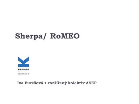 Sherpa/ RoMEO Iva Burešová + rozšířený kolektiv ASEP.