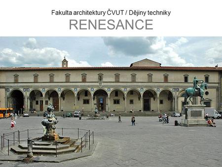 Fakulta architektury ČVUT / Dějiny techniky RENESANCE