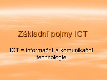 ICT = informační a komunikační technologie