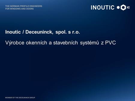 Inoutic / Deceuninck, spol. s r. o