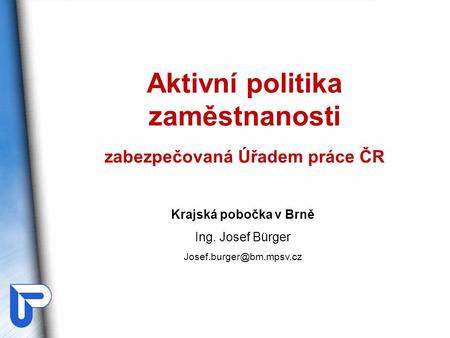 Aktivní politika zaměstnanosti zabezpečovaná Úřadem práce ČR