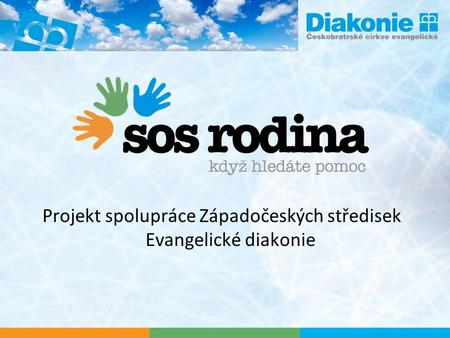 Projekt spolupráce Západočeských středisek Evangelické diakonie.