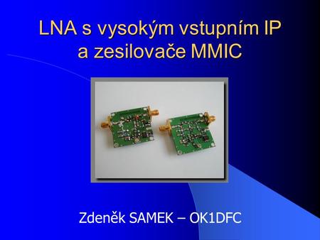 LNA s vysokým vstupním IP a zesilovače MMIC