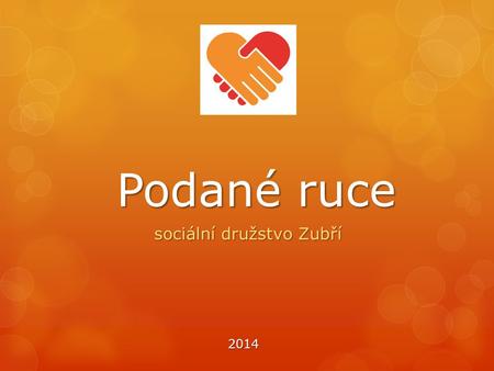 Podané ruce sociální družstvo Zubří 2014. Podané ruce, sociální družstvo Zubří o Podané ruce, sociální družstvo Zubří bylo založeno v roce 2008 na bázi.