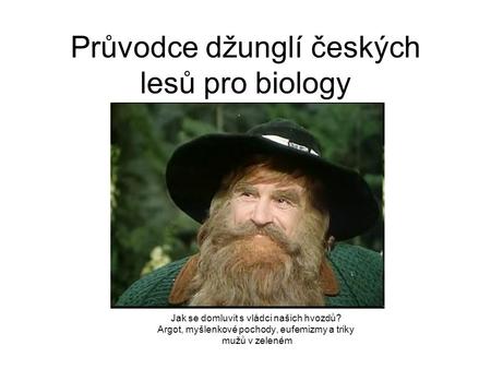 Průvodce džunglí českých lesů pro biology