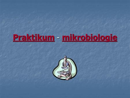 Praktikum - mikrobiologie