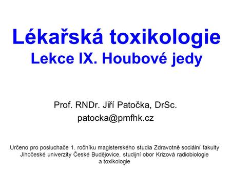 Lékařská toxikologie Lekce IX. Houbové jedy
