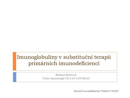 Imunoglobuliny v substituční terapii primárních imunodeficiencí