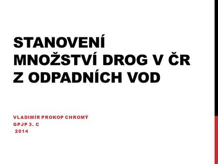 Stanovení množství drog v ČR z odpadních vod