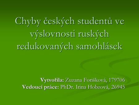 Chyby českých studentů ve výslovnosti ruských redukovaných samohlásek
