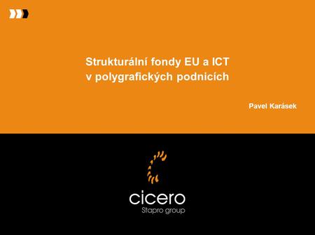 Strukturální fondy EU a ICT v polygrafických podnicích Pavel Karásek.
