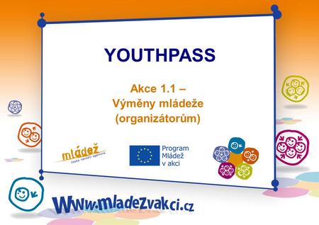 YOUTHPASS Akce 1.1 – Výměny mládeže (organizátorům)