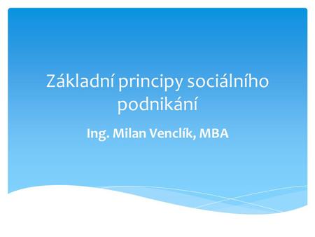 Základní principy sociálního podnikání