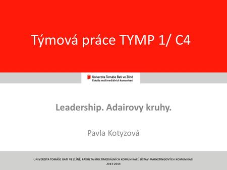 Leadership. Adairovy kruhy. Pavla Kotyzová