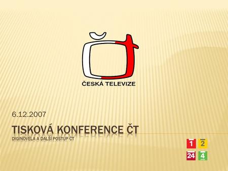 6.12.2007. Diginovela = Restart české digitalizace.