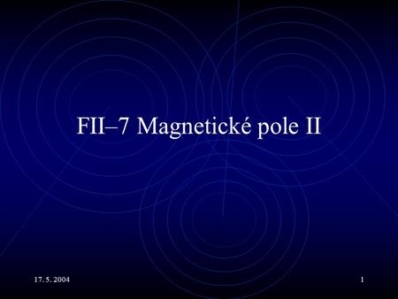 FII–7 Magnetické pole II