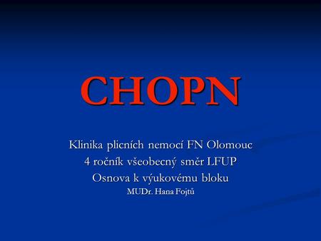 CHOPN Klinika plicních nemocí FN Olomouc 4 ročník všeobecný směr LFUP
