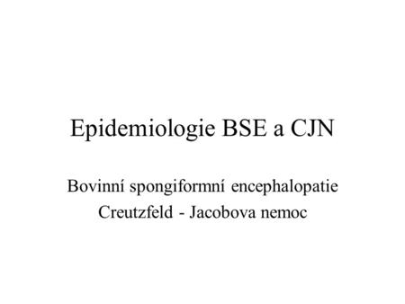 Epidemiologie BSE a CJN