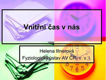 Helena Illnerová Fyziologický ústav AV ČR, v. v. i.