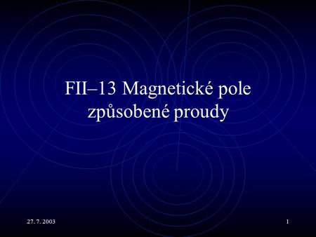 FII–13 Magnetické pole způsobené proudy