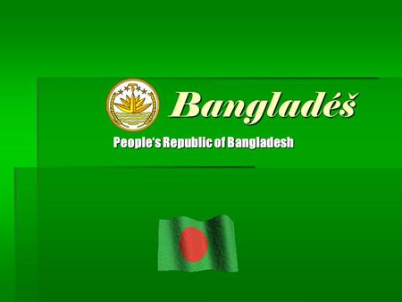 People‘s Republic of Bangladesh