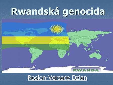 Rwandská genocida Rosion-Versace Dzian.