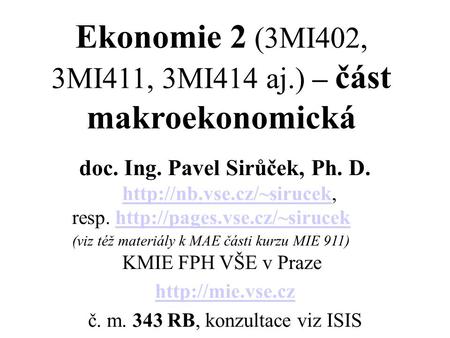 Ekonomie 2 (3MI402, 3MI411, 3MI414 aj.) – část makroekonomická