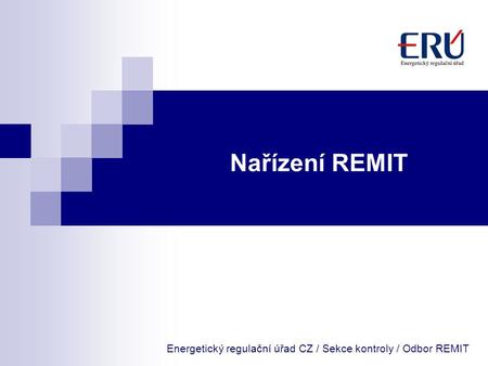 Energetický regulační úřad CZ / Sekce kontroly / Odbor REMIT