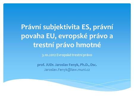 prof. JUDr. Jaroslav Fenyk, Ph.D., Dsc.