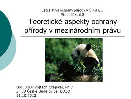 Legislativa ochrany přírody v ČR a EU Přednáška č