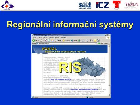 Regionální informační systémy RIS. Úvodní informace V červenci roku 2000 Ministerstvo pro místní rozvoj (MMR) předložilo vládě ČR k projednání materiál.