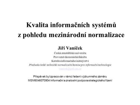 Kvalita informačních systémů z pohledu mezinárodní normalizace