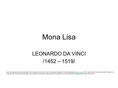 Mona Lisa LEONARDO DA VINCI /1452 – 1519/