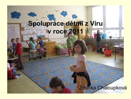 Spolupráce dětmi z Víru v roce 2011 Zdeňka Chaloupková.