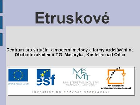 Etruskové Centrum pro virtuální a moderní metody a formy vzdělávání na