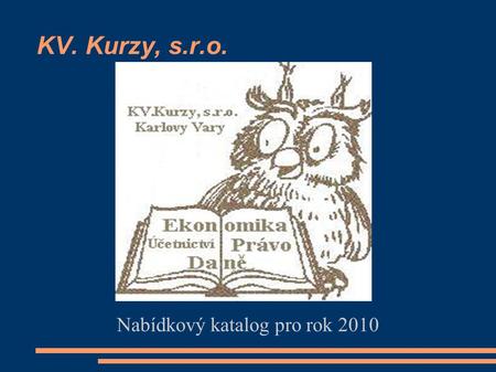 KV. Kurzy, s.r.o. Nabídkový katalog pro rok 2010.