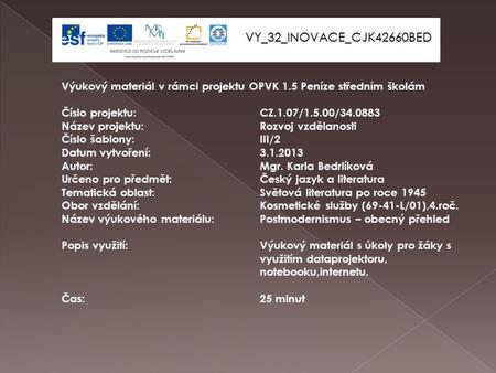 VY_32_INOVACE_CJK42660BED Výukový materiál v rámci projektu OPVK 1.5 Peníze středním školám Číslo projektu:CZ.1.07/1.5.00/34.0883 Název projektu:Rozvoj.
