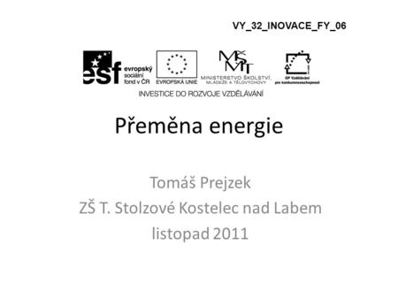 Tomáš Prejzek ZŠ T. Stolzové Kostelec nad Labem listopad 2011