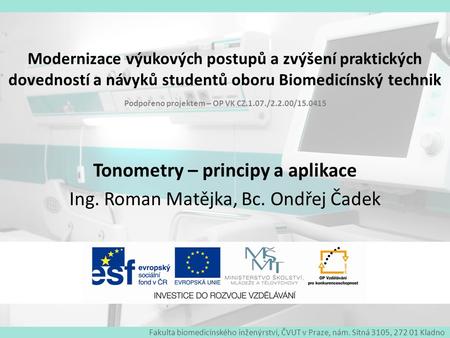 Tonometry – principy a aplikace Ing. Roman Matějka, Bc. Ondřej Čadek