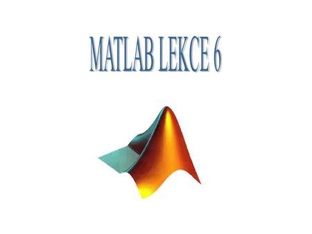 MATLAB LEKCE 6.
