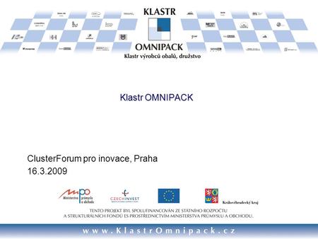 Klastr OMNIPACK ClusterForum pro inovace, Praha 16.3.2009.