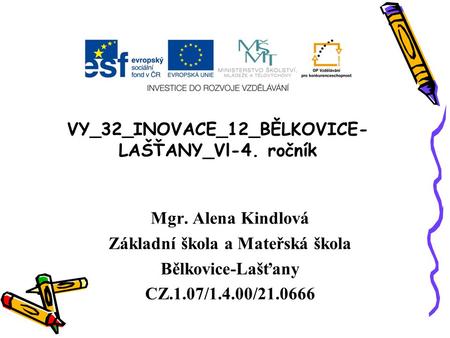 VY_32_INOVACE_12_BĚLKOVICE-LAŠŤANY_Vl-4. ročník