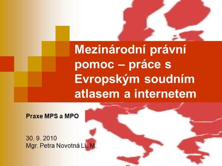 Praxe MPS a MPO Mgr. Petra Novotná LL.M.