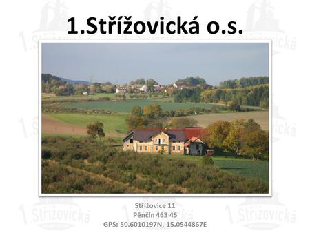 Střížovice 11 Pěnčín GPS: N, E