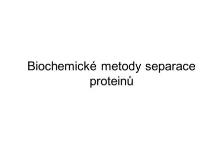 Biochemické metody separace proteinů