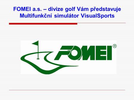 FOMEI a.s. – divize golf Vám představuje Multifunkční simulátor VisualSports.