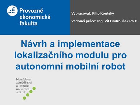 Návrh a implementace lokalizačního modulu pro autonomní mobilní robot