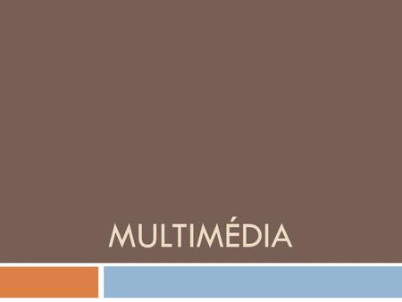 MULTIMÉDIA. Multimédia  oblast informačních a komunikačních technologií  multimediální systém se označuje souhrn technických prostředků(kamera, video,